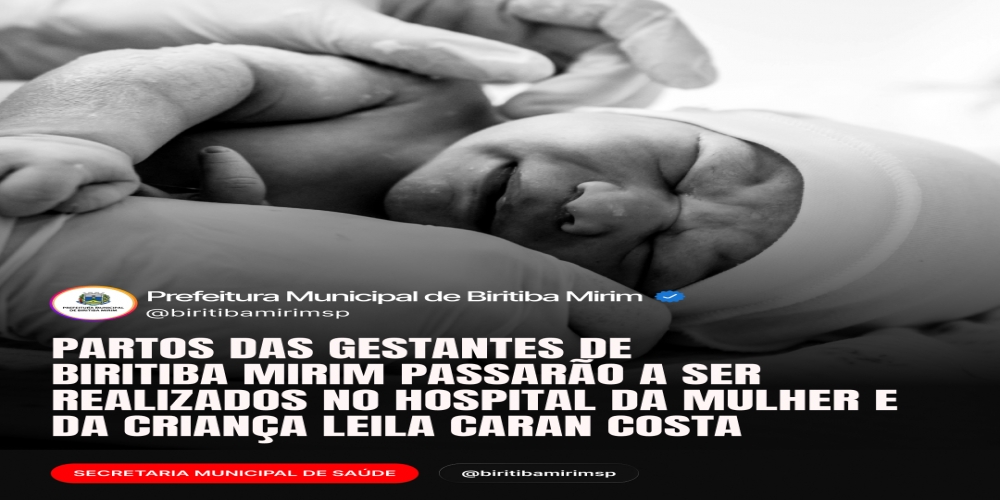 PARTOS DAS GESTANTES DE BIRITIBA MIRIM PASSARÃO A SER REALIZADOS EM UMA NOVA UNIDADE HOSPITALAR